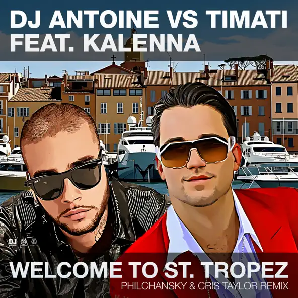 Музыка DJ Antoine & Тимати feat. Kalenna - Welcome to St. Tropez (Philchansky & Cris Taylor Remix)