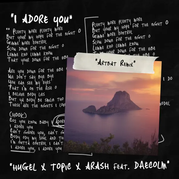 Музыка Hugel & Topic & Arash feat. Daecolm - I Adore You (Artbat Remix)