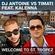 Музыка DJ Antoine & Тимати feat. Kalenna - Welcome to St. Tropez (Philchansky & Cris Taylor Remix)