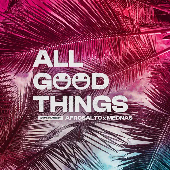 Музыка Afrosalto & Mednas - All Good Things (Extended Mix)