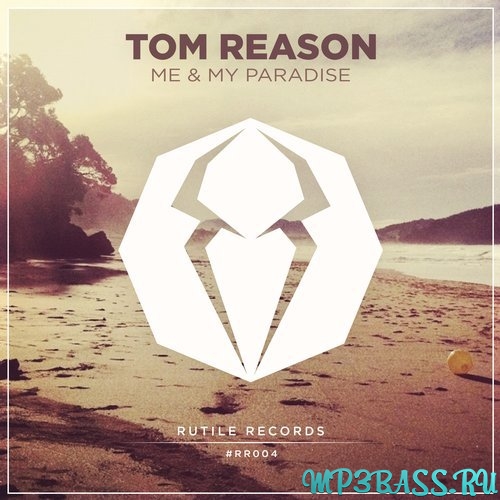 Музыка Tom Reason - Me & My Paradise (Original Mix)
