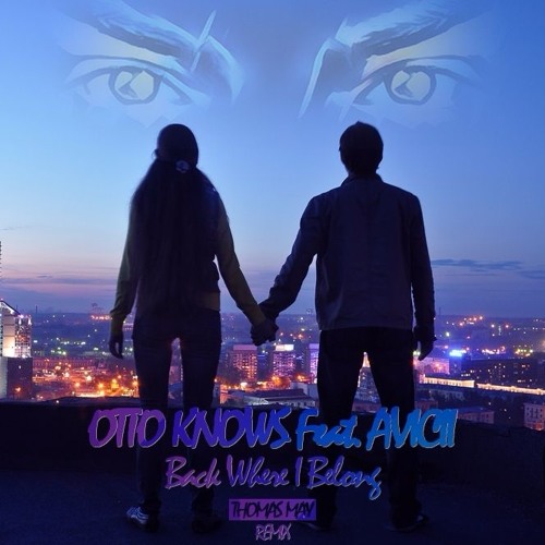 Музыка Otto Knows & Avicii - Back Where I Belong (Andi Vax Remix)