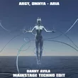 Музыка Argy & Omnya - Aria (Danny Avila Mainstage Techno Edit)