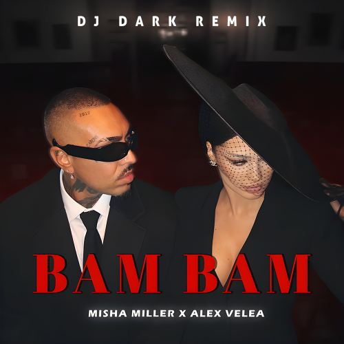 Музыка Misha Miller & Alex Velea - Bam Bam (DJ Dark Remix)