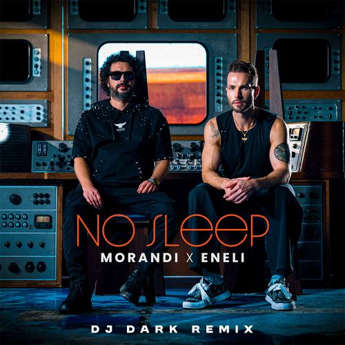 Музыка Morandi & Eneli - No Sleep (DJ Dark Remix)