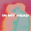Музыка Gryffin & Kaskade feat. Nu-La - In My Head (Extended Mix)