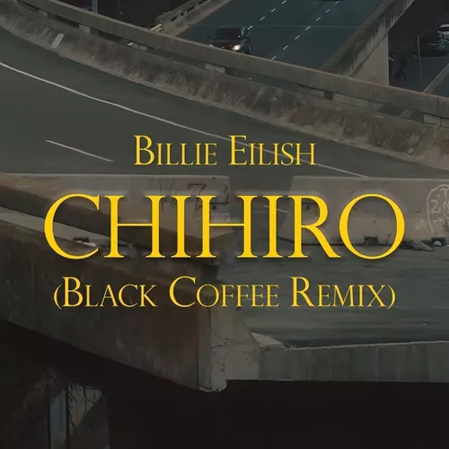 Музыка Billie Eilish - Chihiro (Black Coffee Remix)