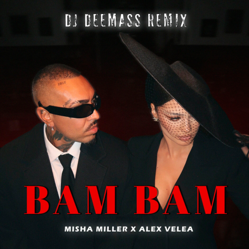 Музыка Misha Miller & Alex Velea - Bam Bam (DJ Deemass Remix)