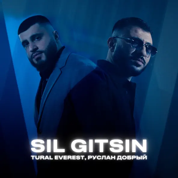 Музыка Tural Everest - Si̇l Gitsin (feat. Руслан Добрый)