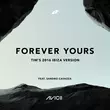 Музыка Avicii & Sandro Cavazza - Forever Yours (Tim’s 2016 Ibiza Version)