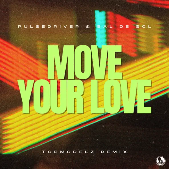 Музыка Pulsedriver & Sal De Sol - Move Your Love (Topmodelz Remix)