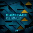 Музыка Surfface - This Is The Way (Zoo Brazil Remix)