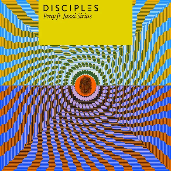 Музыка Disciples - Pray (feat. Jazzi Sirius)
