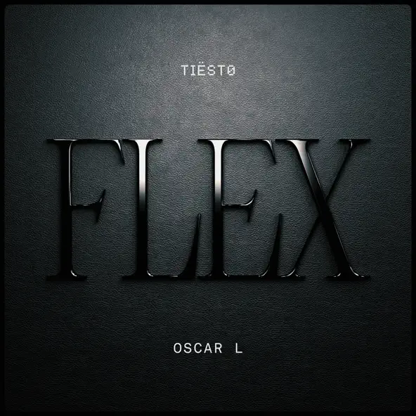 Музыка Tiësto - Flex (feat. Oscar L)