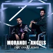 Музыка Morandi - Angels (Dmc Grant Remix)