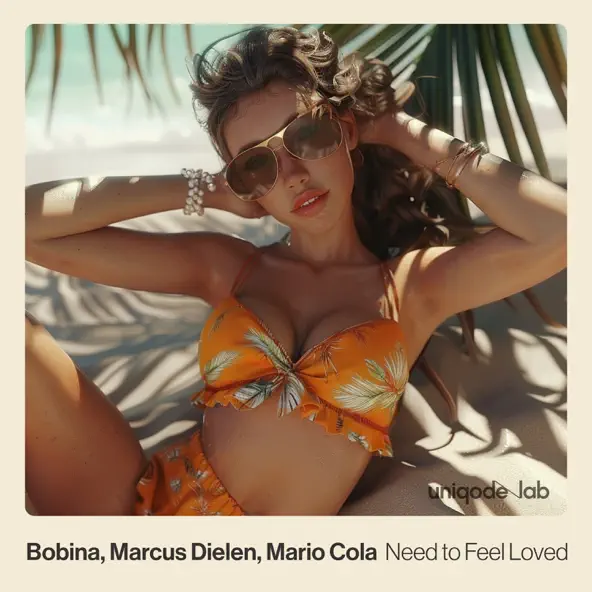 Музыка Bobina - Need to Feel Loved (feat. Marcus Dielen & Mario Cola)