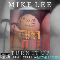 Музыка Yellow Claw - Turn It Up (feat. Mike Lee)