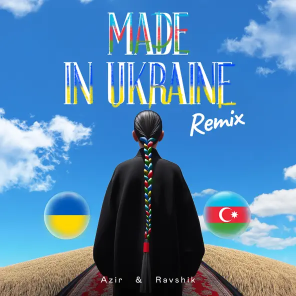 Музыка Azir & Ravshik - Made In Ukraine (Iksiy Remix)