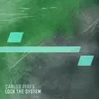 Музыка Carlos Pires - Lock The System (Original Mix)
