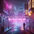 Музыка Kerim Muravey & Pawel Prutt feat. Anirada - Bu Kadar Mi (Original Mix)