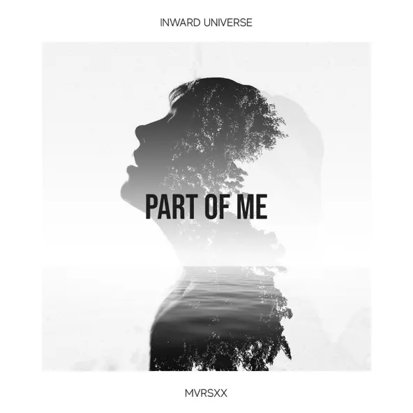 Музыка Inward Universe & Mvrsxx - Part Of Me (Original Mix)