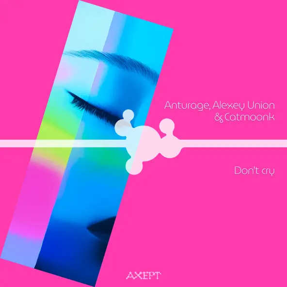 Музыка Anturage & Alexey Union feat. Catmoonk - Don't Cry (Extended Mix)