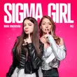 Музыка Мария Янковская - Sigma Girl (feat. Poli)