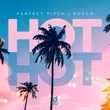 Музыка Perfect Pitch - Hot (feat. Rocco)