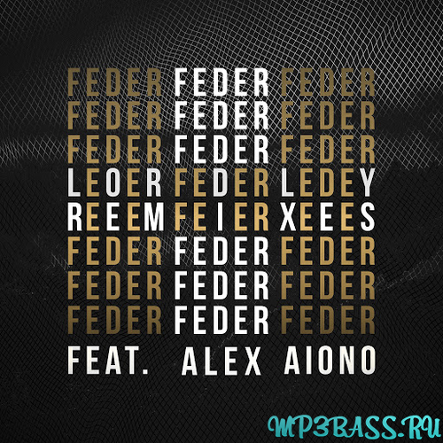 Музыка Feder & Alex Aiono - Lordly (Khaen Remix)