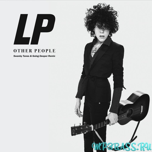 Музыка LP - Other People (Swanky Tunes & Going Deeper Remix)