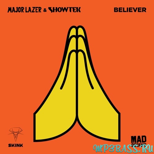 Музыка Major Lazer - Believer (feat. Showtek)