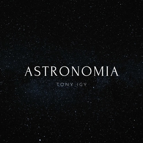 Музыка Tony Igy - Astronomia (Radio Edit)