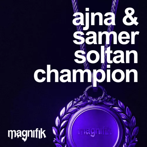 Музыка Ajna - Champion (feat. Samer Soltan)