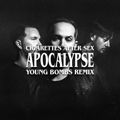 Музыка Cigarettes After Sex - Apocalypse (Young Bombs Remix)
