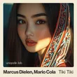 Музыка Marcus Dielen - Tiki Tiki (feat. Mario Cola)