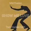 Музыка WizTheMc - Show Me Love (Two Names Edit)