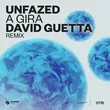 Музыка Unfazed - A Gira (David Guetta Remix)