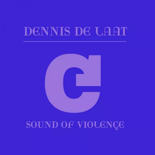Музыка Dennis De Laat - Sound Of Violence (Main Mix)