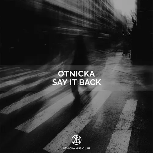 Музыка Otnicka - Say It Back