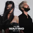 Музыка Inna - I'll Be Waiting (feat. R3hab)