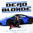 Музыка Dead Blonde - Не Забывай Свои Мечты