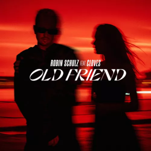 Музыка Robin Schulz & Cloves - Old Friend (Original Mix)