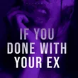 Музыка Ultronxon - If You Done with Your Ex
