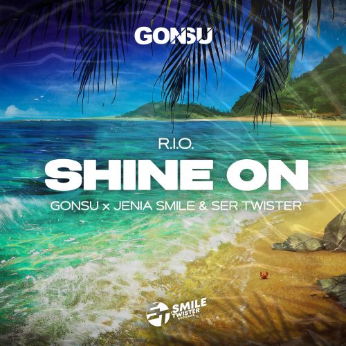 Музыка R.I.O. - Shine On (GonSu & Jenia Smile & Ser Twister Remix)
