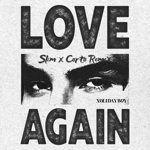 Музыка Xolidayboy - Love Again (Slim & Corto Remix)