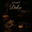 Музыка Anahit - Dolce