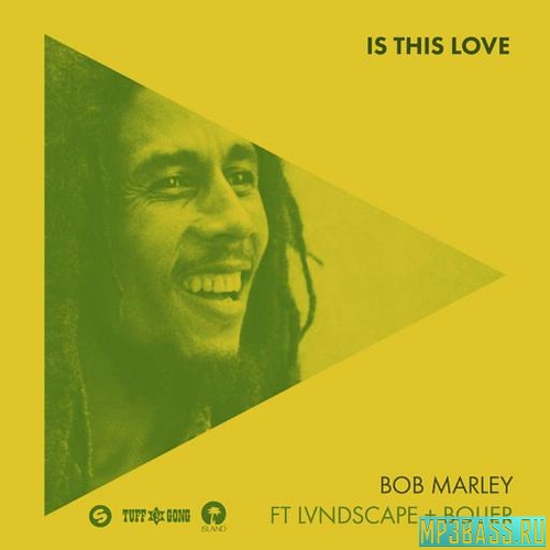 Музыка Bob Marley feat. LVNDSCAPE & Bolier - Is This Love (Extended Mix)