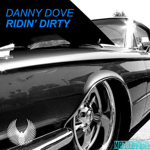 Музыка Danny Dove - Ridin' Dirty (feat. TelBoy)