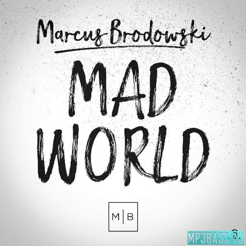 Музыка Marcus Brodowski - Mad World (Club Mix)