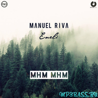 Музыка Manuel Riva - Mhm Mhm (Sebastien Remix)